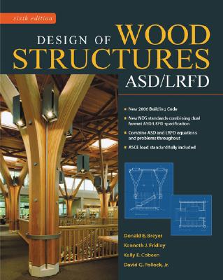 Design of Wood Structures-ASD/LRFD - Breyer, Donald E, P.E., and Fridley, Kenneth J, PH.D., and Cobeen, Kelly E