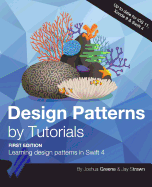 Design Patterns by Tutorials: Learning Design Patterns in Swift 4