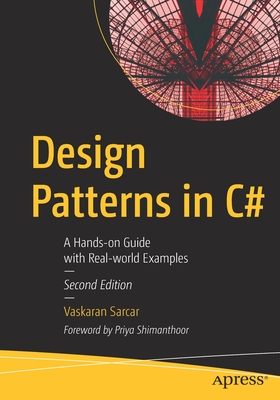 Design Patterns in C#: A Hands-On Guide with Real-World Examples - Sarcar, Vaskaran