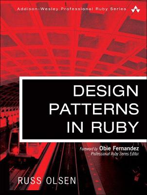 Design Patterns in Ruby - Olsen, Russ