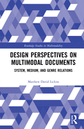 Design Perspectives on Multimodal Documents: System, Medium, and Genre Relations