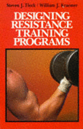 Design Resistance Train Prgm-C1 - Fleck, Steven J, PhD, and Kraemer, William J, PH.D.