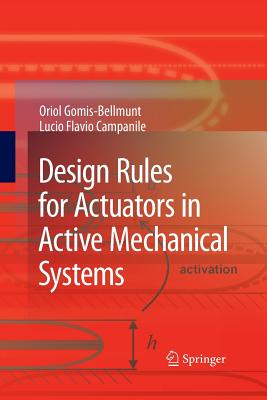 Design Rules for Actuators in Active Mechanical Systems - Gomis-Bellmunt, Oriol, and Campanile, Lucio Flavio