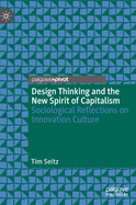 Design Thinking and the New Spirit of Capitalism: Sociological Reflections on Innovation Culture