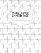 Design Thinking Empathy Book: Notebook for Interviews during the Design Thinking Process for the iterative and agile Process Innovation and New Work for new and outstanding Businesses Dimensions: 8,5 x 11 (21.59 x 27.94 cm)