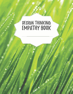 Design Thinking Empathy Book: Notebook for Interviews during the Design Thinking Process for the iterative and agile Process Innovation and New Work for new and outstanding Businesses Dimensions: 8,5 x 11 (21.59 x 27.94 cm)