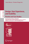 Design, User Experience, and Usability. Practice and Case Studies: 8th International Conference, Duxu 2019, Held as Part of the 21st Hci International Conference, Hcii 2019, Orlando, Fl, Usa, July 26-31, 2019, Proceedings, Part IV