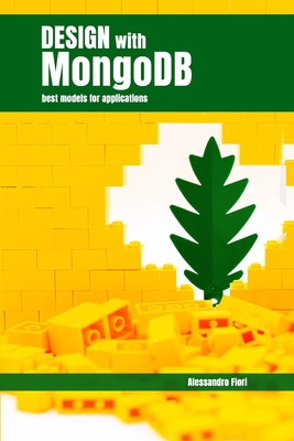 Design with MongoDB: Best models for applications - Chiusano, Silvia (Foreword by), and Grand, Alberto (Translated by), and Fiori, Alessandro