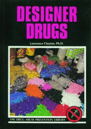 Designer Drugs - Clayton, Lawrence, PH.D.