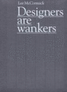 Designers Are Wankers