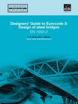 Designers' Guide to En 1993-2. Eurocode 3: Design of Steel Structures. Part 2: Steel Bridges - Hendy, Chris R, and Murphy, C J, and Gulvanessian, Haig