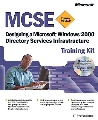 Designing a Microsoft (R) Windows (R) 2000 Directory Services Infrastructure: MCSE Training Kit (Exam 70-219) - Corporation, Microsoft