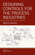 Designing Controls for the Process Industries