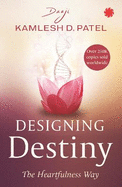 Designing Destiny: The Heartfulness Way