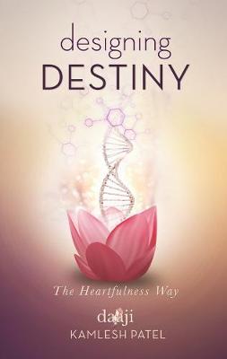 Designing Destiny - Patel, Kamlesh D