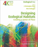 Designing Ecological Habitats: Creating a Sense of Place - Mare, E. Christopher (Editor), and Lindegger, Max O., and Harland, Maddy