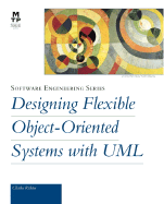 Designing Flexible Object-Oriented Systems with UML - Richter, Charles