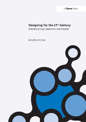 Designing for the 21st Century: Volume I: Interdisciplinary Questions and Insights - Inns, Tom (Editor)