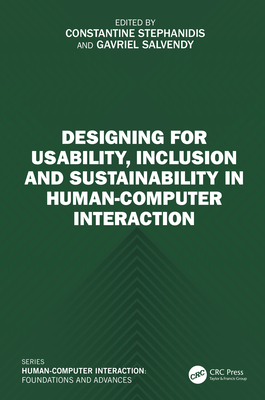 Designing for Usability, Inclusion and Sustainability in Human-Computer Interaction - Stephanidis, Constantine (Editor), and Salvendy, Gavriel (Editor)