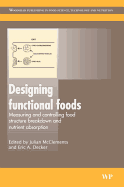 Designing Functional Foods: Measuring and Controlling Food Structure Breakdown and Nutrient Absorption