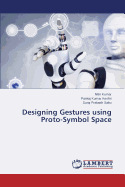 Designing Gestures Using Proto-Symbol Space