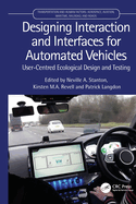 Designing Interaction and Interfaces for Automated Vehicles: User-Centred Ecological Design and Testing