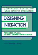 Designing Interaction: Psychology at the Human-Computer Interface