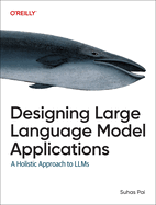 Designing Large Language Model Applications: A Holistic Approach