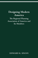 Designing Modern America: The Regional Planning Association of America and Its Members