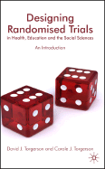 Designing Randomised Trials in Health, Education and the Social Sciences: An Introduction