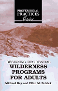 Designing Residential Wilderness Programs for Adults - Day, Michael J, BSC, Bvms, PhD, Dsc, Frcvs