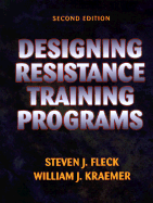 Designing Resistance Training Programs - Fleck, Steven J, PhD, and Kramer, William J, and Kraemer, William J, PH.D.