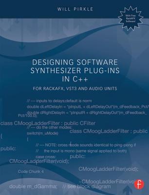 Designing Software Synthesizer Plug-Ins in C++: For RackAFX, VST3, and Audio Units - Pirkle, Will C