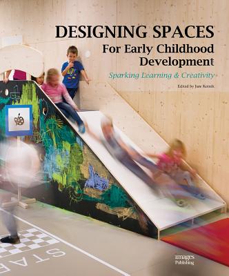 Designing Spaces for Early Childhood Development: Sparking Learning & Creativity - Kotnik, Jure (Editor)