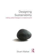 Designing Sustainability: Making radical changes in a material world