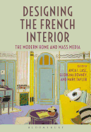 Designing the French Interior: The Modern Home and Mass Media