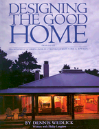 Designing the Good Home - Wedlick, Dennis