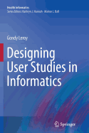 Designing User Studies in Informatics - Leroy, Gondy
