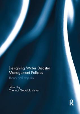 Designing Water Disaster Management Policies: Theory and Empirics - Gopalakrishnan, Chennat (Editor)