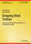 Designing Wind Turbines: Engineering and Manufacturing Process in the Industrial Context