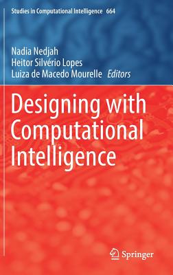 Designing with Computational Intelligence - Nedjah, Nadia (Editor), and Lopes, Heitor Silvrio (Editor), and Mourelle, Luiza De Macedo (Editor)