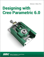 Designing with Creo Parametric 6.0