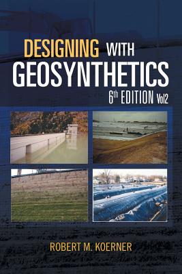Designing with Geosynthetics - 6th Edition; Vol2 - Koerner, Robert M
