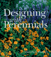 Designing with Perennials - Harper, Pamela J