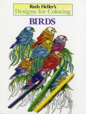 Designs for Coloring: Birds - HELLER, RUTH