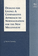 Designs for Living: A Comparative Approach to Normalisation for the New Millennium