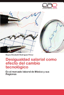 Desigualdad Salarial Como Efecto del Cambio Tecnologico