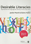 Desirable Literacies: Approaches to Language and Literacy in the Early Years