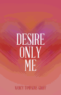 Desire Only Me