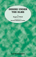 Desire Under the Elms - O'Neill, Eugene Gladstone